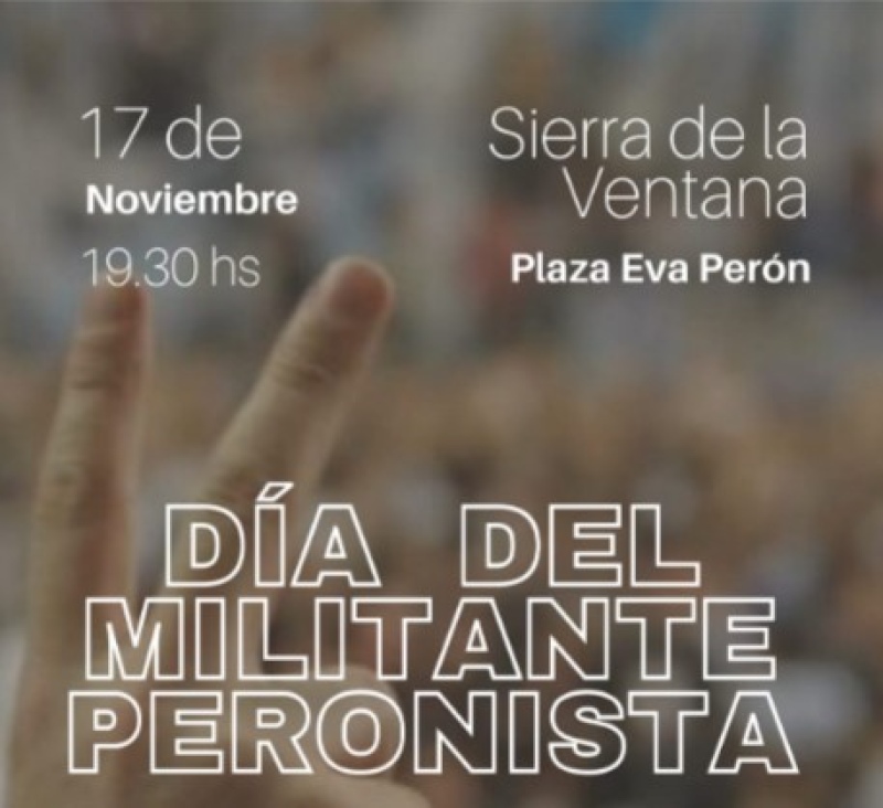 Sierra de la Ventana - El próximo 17 de Noviembre, se va a conmemorar el "Día del Militante"